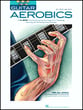 Guitar Aerobics Guitar and Fretted sheet music cover